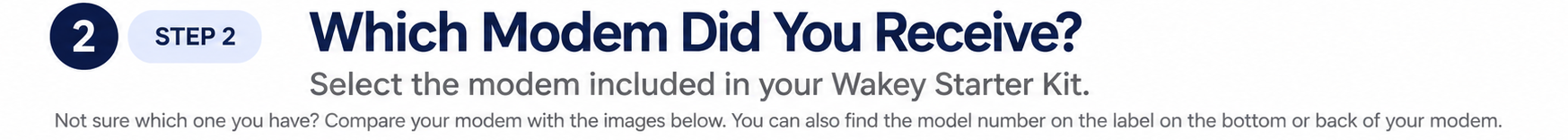 Select the modem included with your Wakey Starter Kit